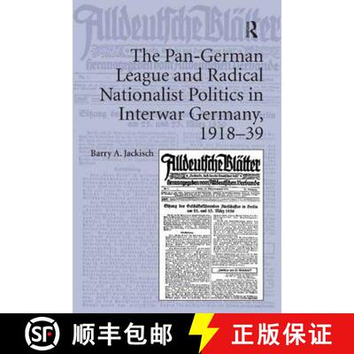 【3-4周达】精装 The the Pan-German League and Radical Nationalist Politics in Interwar Germany, 1918-39 [9781409427612]