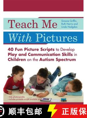 【3-4周达】Teach Me with Pictures: 40 Fun Picture Scripts to Develop Play and Communication Skills in... [9781785929861]