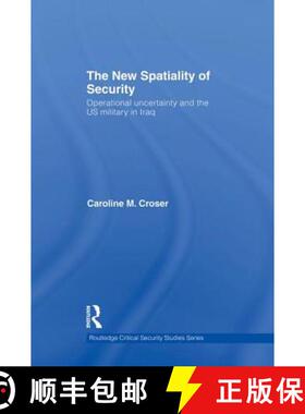 【3-4周达】The New Spatiality of Security : Operational Uncertainty and the US Military in Iraq [9781138881976]