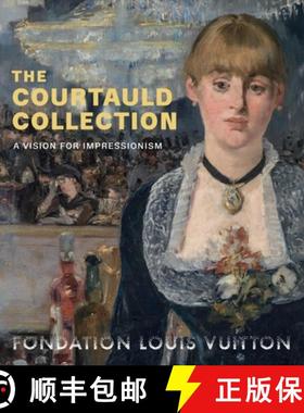 【3-4周达】The Courtauld Collection: A Vision for Impressionism [9781911300588]