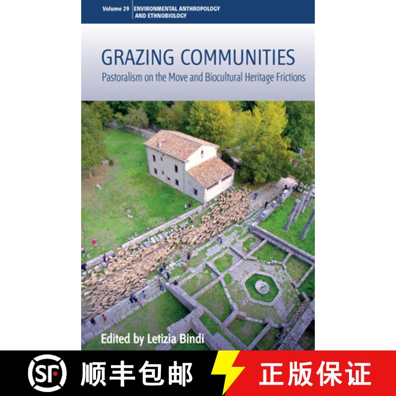 【3-4周达】Grazing Communities: Pastoralism on the Move and Biocultural Heritage Frictions [9781805393337]