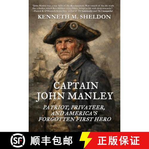 【3-4周达】精装 Captain John Manley: Patriot, Privateer, and America's Forgotten First Hero [9780990939498]