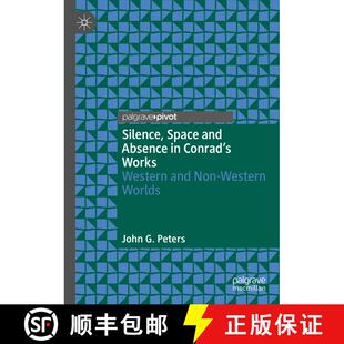 【3-4周达】Silence, Space and Absence in Conrad's Works : Western and Non-Western Worlds [9783031449093]