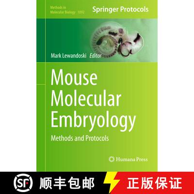 【3-4周达】精装 Mouse Molecular Embryology: Methods and Protocols - Mouse Molecular Embryology Prelim... [9781603272902]