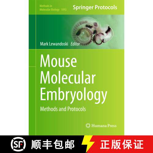 【3-4周达】精装 Mouse Molecular Embryology: Methods and Protocols - Mouse Molecular Embryology Prelim... [9781603272902]