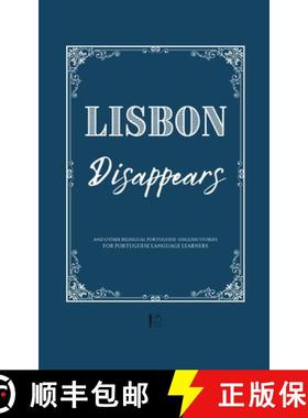 预订 Lisbon Disappears And Other Bilingual Portuguese-English Stories for Portuguese Language Learners [9798230564980]