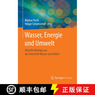 【3-4周达】Wasser, Energie und Umwelt: Aktuelle Beiträge aus der Zeitschrift Wasser und Abfall I (1.... [9783658159214]