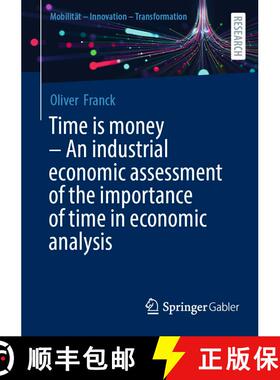 【3-4周达】Time is money – An industrial economic assessment of the importance of time in economic a... [9783658502379]