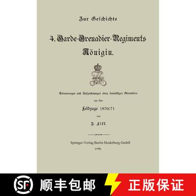 【3-4周达】Zur Geschichte Des 4. Garde-Grenadier-Regiments Koenigin: Erinnerungen Und Aufzeichnungen ... [9783662333778]