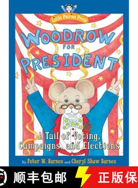 【3-4周达】Woodrow for President: A Tail of Voting, Campaigns, and Elections [9781596987869]