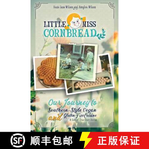 【3-4周达】Little Miss Cornbread: Our Journey to Southern-Style Vegan and Gluten-Free Cuisine & Sort-... [9780990722908]