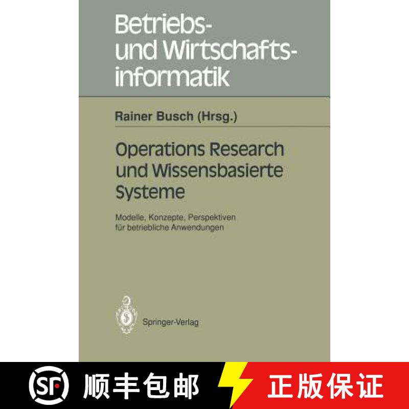 【3-4周达】Operations Research Und Wissenbasierte Systeme: Modelle, Konzepte, Perspektiven Für Betri... [9783540542032]