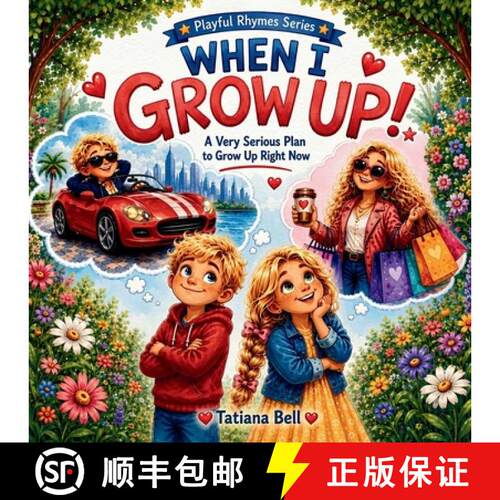 【3-4周达】When I Grow Up!: A Very Serious Plan to Grow Up Right Now/ For Young Readers 4 - 9 years o... [9798994148075]
