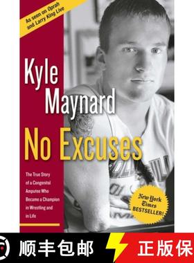 【3-4周达】No Excuses: The True Story of a Congenital Amputee Who Became a Champion in Wrestling and ... [9781596980105]