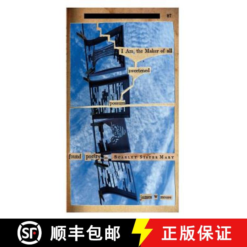【3-4周达】I Am the Maker of all sweetened possum: poetry found in Scarlet Sister Mary [9780615945095]