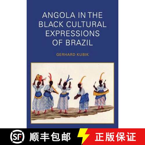 【3-4周达】Angola in the Black Cultural Expressions of Brazil [9781937306106]