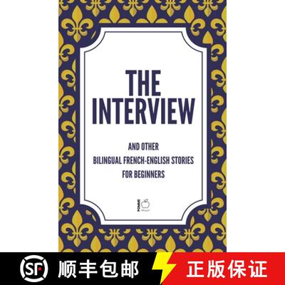 【3-4周达】The Interview And Other Bilingual French-English Stories for Beginners [9798230365839]