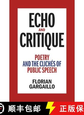 预订 Echo and Critique: Poetry and the Clichés of Public Speech [9780807179352]
