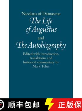 【3-4周达】Nicolaus of Damascus: The Life of Augustus and The Autobiography: Edited with Introduction... [9781107428324]