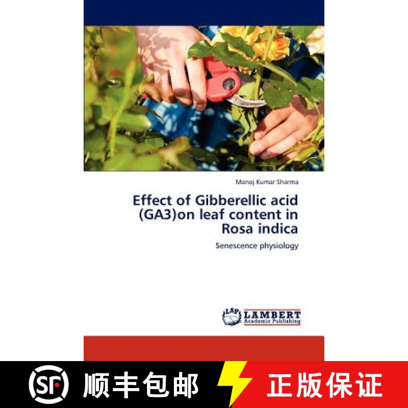 预订 Effect of Gibberellic acid (GA3)on leaf content in  Rosa indica [9783848439799]