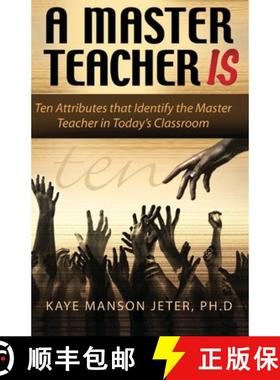 预订 A Master Teacher IS: Ten Attributes that identify the Master Teacher in Today's Classroom [9780971086739]