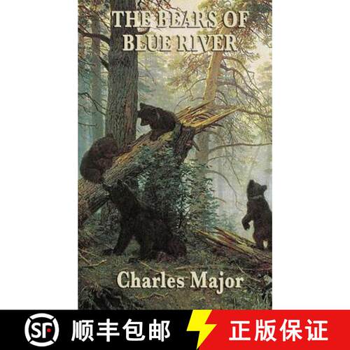 【3-4周达】精装 The Bears of Blue River: A Frontier Adventure of Courage and Survival [9781515434832]