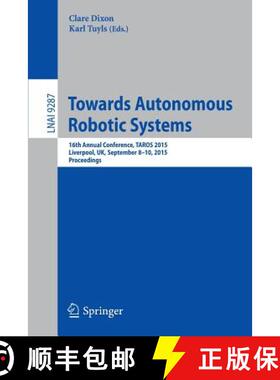 【3-4周达】Towards Autonomous Robotic Systems : 16th Annual Conference, TAROS 2015, Liverpool, UK, Se... [9783319224152]