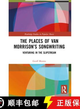 【3-4周达】The Places of Van Morrison's Songwriting: Venturing in the Slipstream [9781032253954]