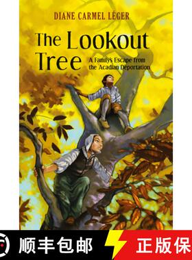 【3-4周达】The Lookout Tree: A Family's Escape from the Acadian Deportation [9781771087803]