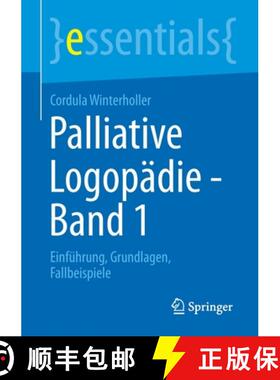 【3-4周达】Palliative Logopädie - Band 1 : Einführung, Grundlagen, Fallbeispiele [9783658322694]