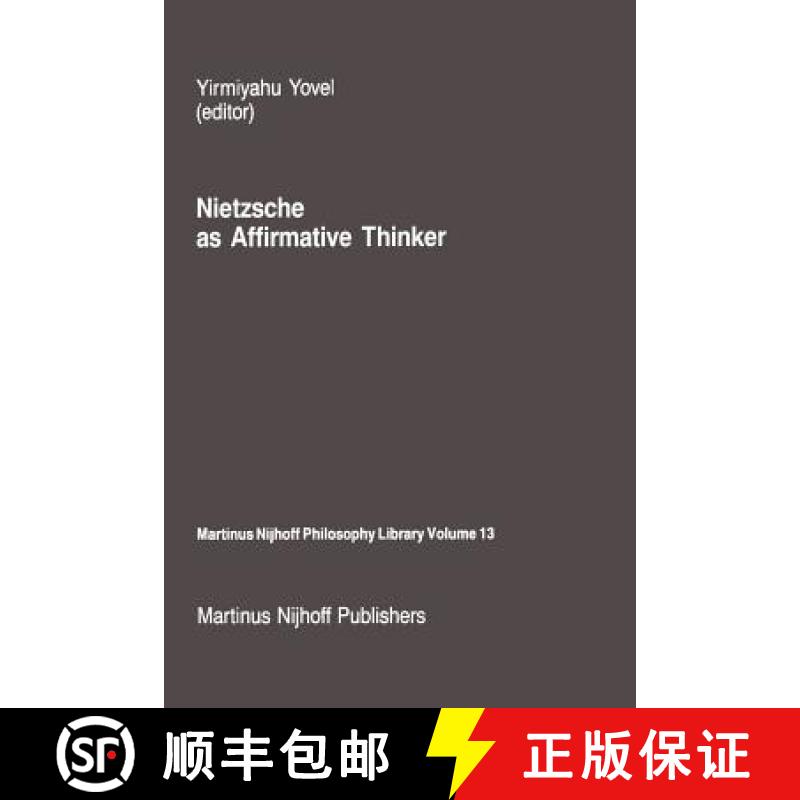 【3-4周达】Nietzsche as Affirmative Thinker : Papers Presented at the Fifth Jerusalem Philosophical E... [9789401084390]
