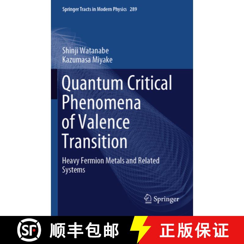 【3-4周达】Quantum Critical Phenomena of Valence Transition: Heavy Fermion Metals and Related Systems [9789819935208]