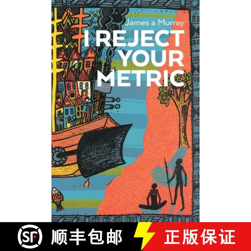 【3-4周达】I Reject Your Metric [9781922440235]