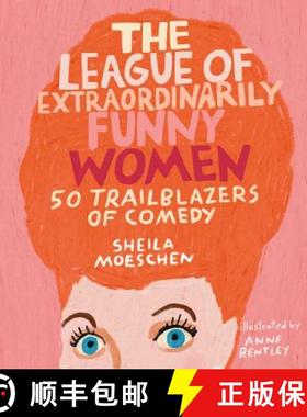 【3-4周达】The League of Extraordinarily Funny Women: 50 Trailblazers of Comedy [9780762466641]