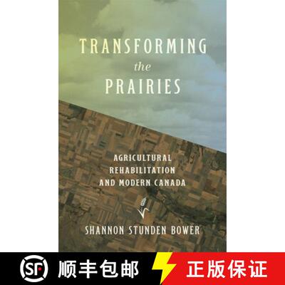 【3-4周达】Transforming the Prairies: Agricultural Rehabilitation in and Beyond Modern Canada [9780774870399]