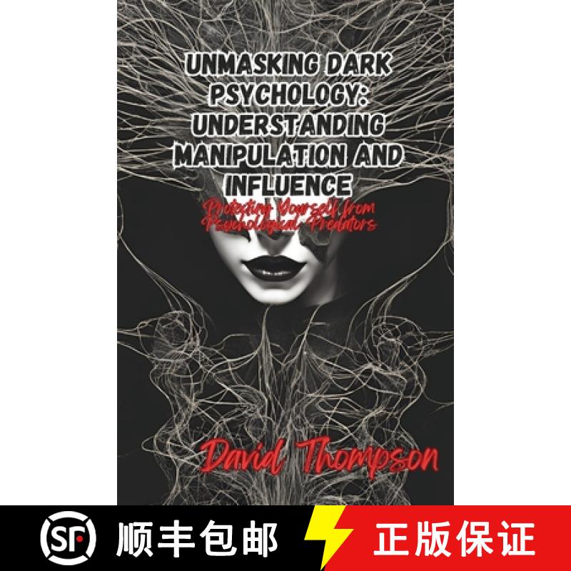 【2-3周达】Unmasking Dark Psychology: Protecting Yourself from Psychological Predators [9798330296637]