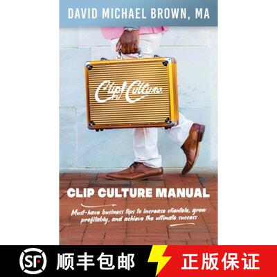 【3-4周达】Clip Culture Manual: Must-have business tips to increase clientele, grow profitably, and a... [9781953307484]