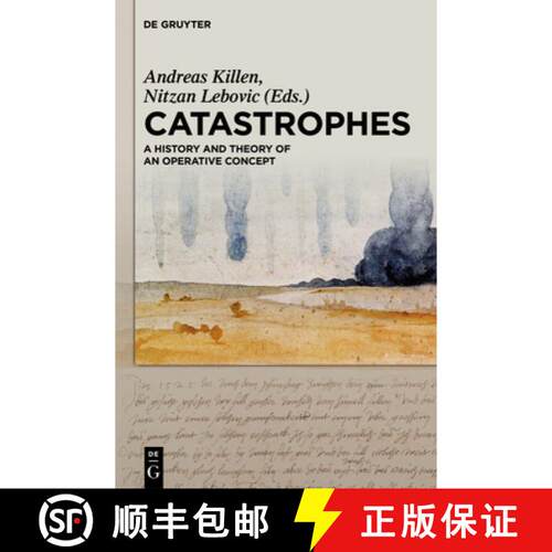 【3-4周达】精装 Catastrophes – A History and Theory of an Operative Concept [9783110312492]