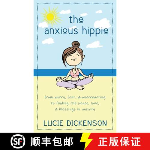 【3-4周达】The Anxious Hippie: From worry, fear, & overreacting to finding the peace, love, & blessin... [9798989263820]