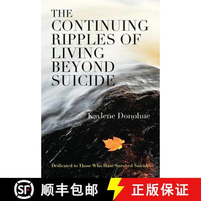 【3-4周达】The Continuing Ripples of Living Beyond Suicide: Dedicated to Those Who Have Survived Suicide [9781622123551]