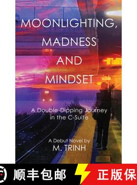 预订 Moonlighting, Madness, and Mindset: A Double-Dipping Journey in the C-Suite [9798992666120]