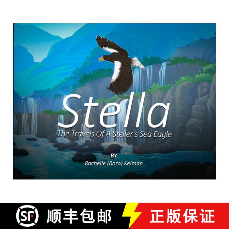 【3-4周达】Stella: The Travels of a Steller's Sea Eagle [9781964542225]