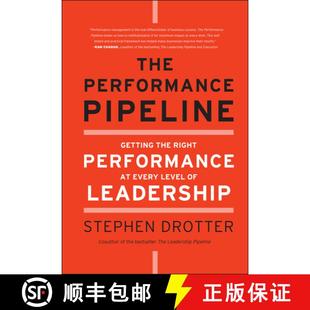 【3-4周达】The Performance Pipeline: Getting The Right Performance At Every Level Of Leadership [Wile... [9780470877289]