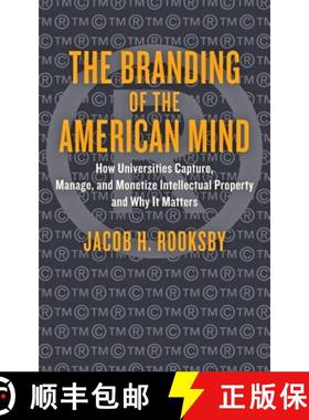 【3-4周达】The Branding of the American Mind: How Universities Capture, Manage, and Monetize Intellec... [9781421420806]