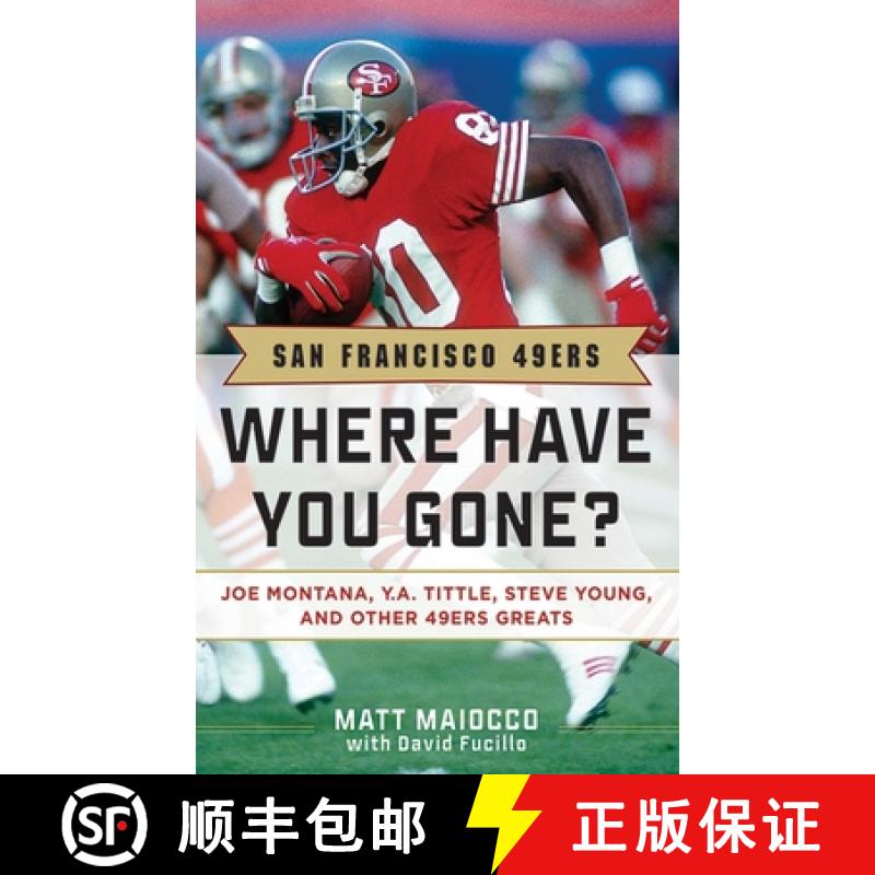 【3-4周达】San Francisco 49ers: Where Have You Gone? Joe Montana, Y. A. Tittle, Steve Young, and Othe... [9781613210451]