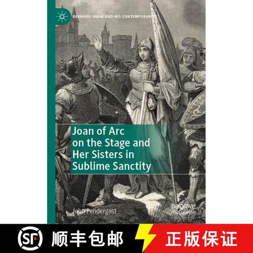 【3-4周达】精装 Joan of Arc on the Stage and Her Sisters in Sublime Sanctity [9783030278885]