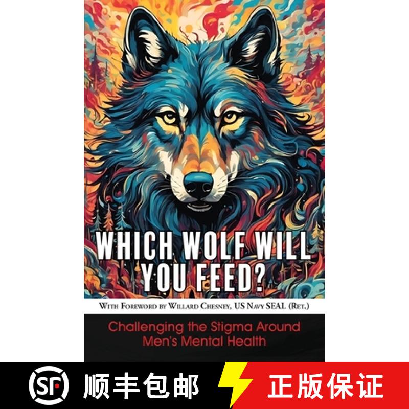 【2-3周达】Which Wolf Will You Feed?: Challenging the Stigma Around Men's Mental Health [9798991904209]
