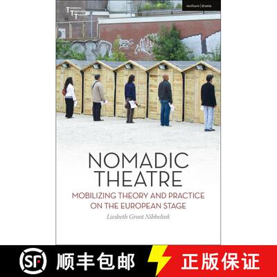 【3-4周达】Nomadic Theatre: Mobilizing Theory and Practice on the European Stage [9781350175082]