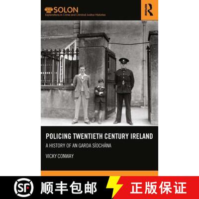 【3-4周达】Policing Twentieth Century Ireland : A History of An Garda Síochána [9781138899988]