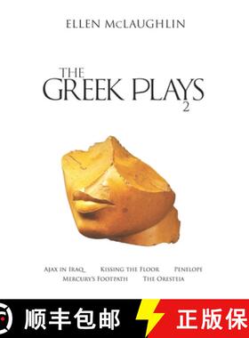 【3-4周达】The Greek Plays 2: Ajax in Iraq, Kissing the Floor, Penelope, Mercury's Footpath, and the ... [9781559369916]